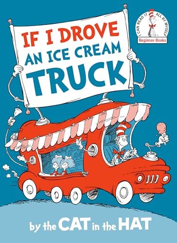 If I Drove an Ice Cream Truck--by the Cat in the Hat