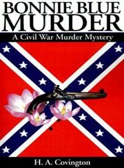 Bonnie Blue Murder: A Civil War Murder Mystery