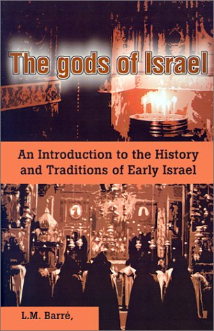 The gods of Israel : An Introduction to the History and Traditions of Early Israel