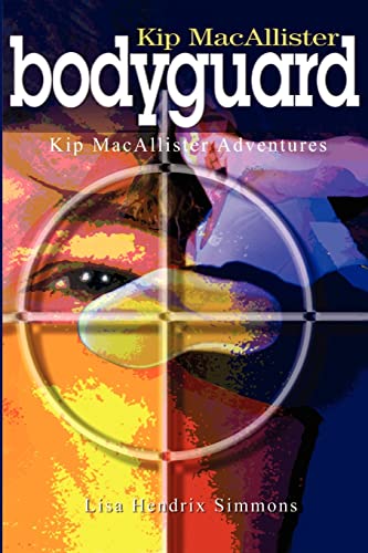Kip MacAllister: Bodyguard: Kip MacAllister Adventures