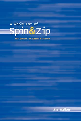 A Whole Lot of Spin & Zip: 101 Quotes on Speed & Action
