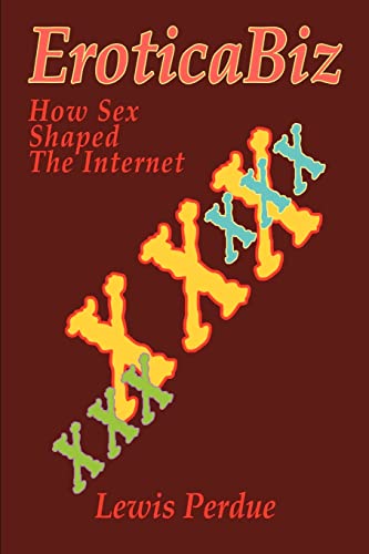 Eroticabiz: How Sex Shaped the Internet
