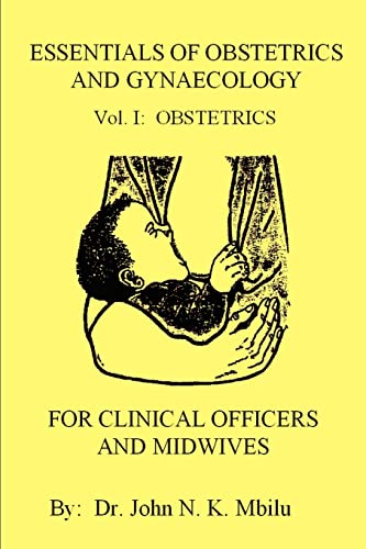 Essentials of Obstetrics and Gynaecology for Clinical Officers and Midwives: Vol. I: OBSTETRICS