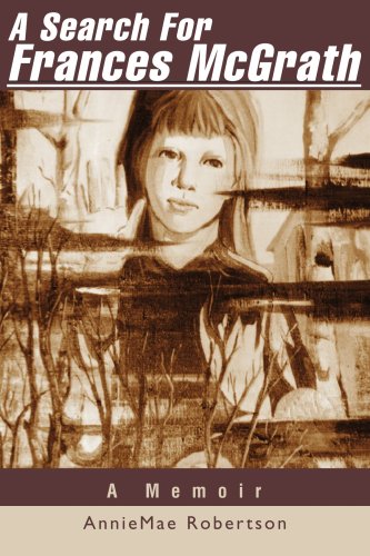 A Search For Frances McGrath: A Memoir