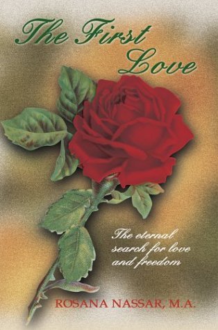 The First Love: And the Eternal Search for Love and Freedom