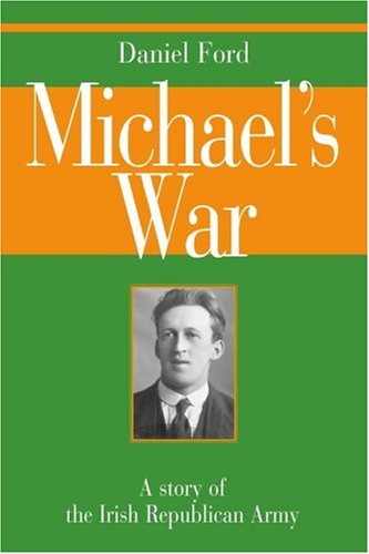 Michael's War: A Story of the Irish Republican Army