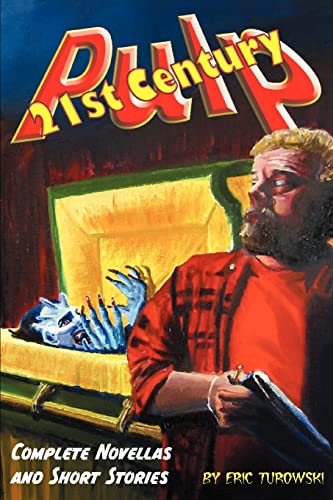 21st Century Pulp: Complete Novellas and Short Stories