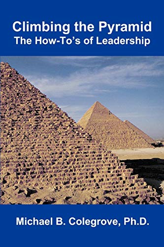 Climbing the Pyramid: The How-To's of Leadership