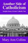 Another Side of Catholicism: Insights from a Former Catholic Nun