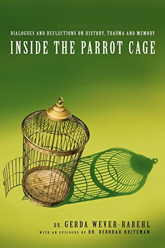 Inside the Parrot Cage: Dialogues and Reflections on History, Trauma and Memory