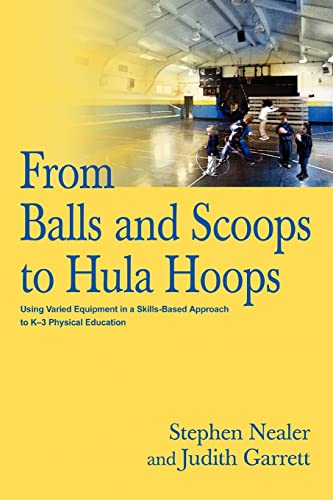 From Balls and Scoops to Hula Hoops: Using Varied Equipment in a Skills-Based Approach to K?3 Physical Education