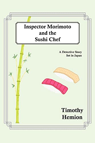 Inspector Morimoto and the Sushi Chef: A Detective Story set in Japan