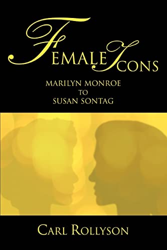 Female Icons: Marilyn Monroe to Susan Sontag