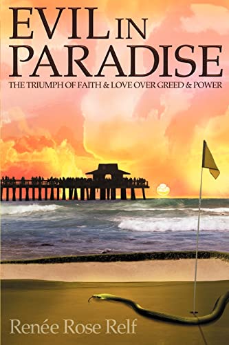 EVIL IN PARADISE: THE TRIUMPH OF FAITH & LOVE OVER GREED & POWER