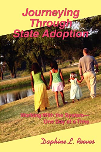 Journeying Through State Adoption: Working With the SystemýOne Day at a Time: Working With the System--One Day at a Time