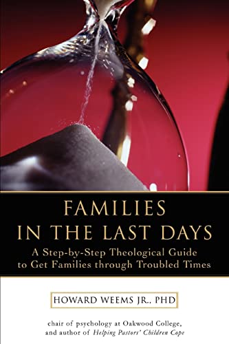 Families in the Last Days: A Step-by-Step Theological Guide to Get Families through Troubled Times