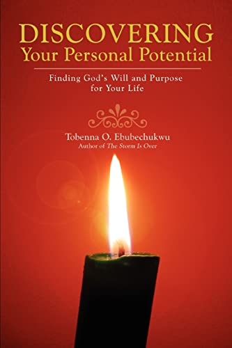 DISCOVERING YOUR PERSONAL POTENTIAL: Finding God¿s Will and Purpose for Your Life