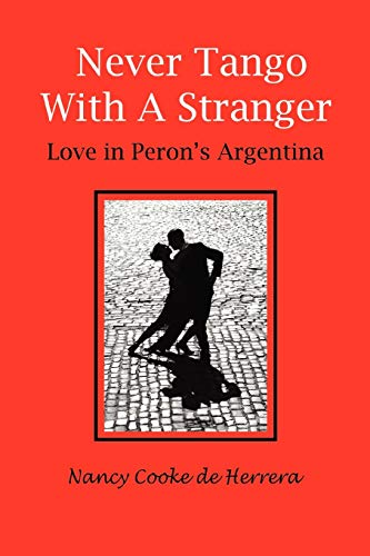 Never Tango With a Stranger: Love in Peron's Argentina