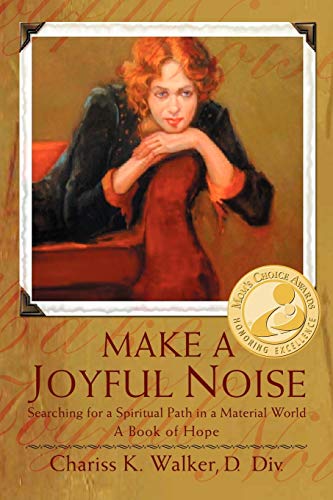 Make a Joyful Noise: Searching for a Spiritual Path in a Material World(Mom's Choice Awards Winner 2009)
