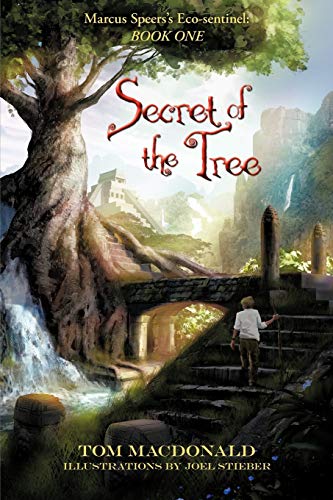Secret of the Tree: Marcus Speer's Ecosentinel: Book One