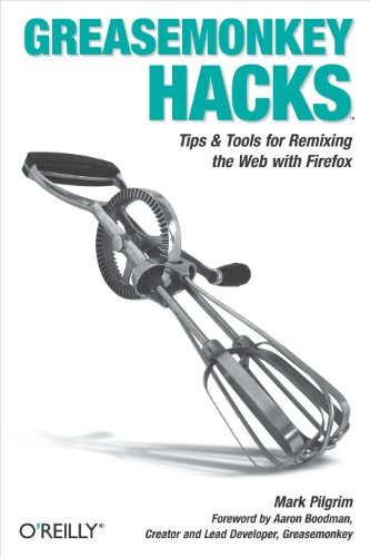 Greasemonkey Hacks: Tips & Tools for Remixing the Web with Firefox