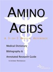 Amino Acids: A Medical Dictionary, Bibliography, and Annotated Research Guide to Internet References