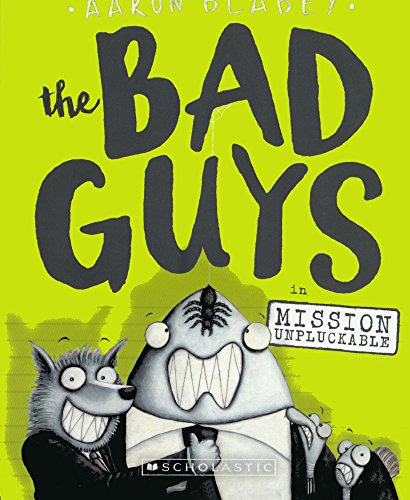 The Bad Guys in Mission Unpluckable