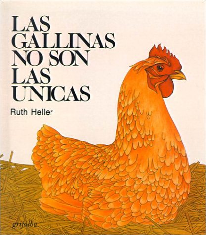Las Gallinas No Son las Unicas = Chickens Aren't the Only Ones (Spanish Edition)