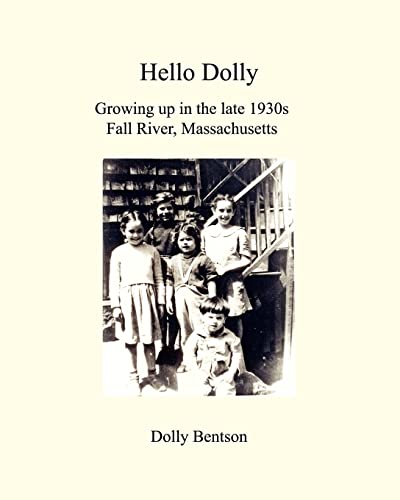Hello Dolly: Growing Up In The Late 1930S In Fall River, Massachusetts