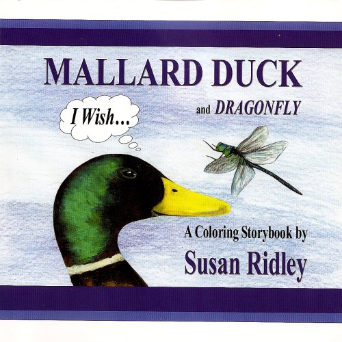 Mallard Duck and Dragonfly: I Wish...