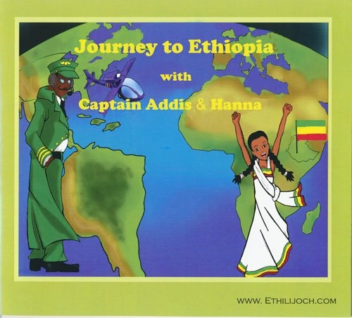 Journey to Ethiopia with Captain Addis and Hanna (An Ethiopian Children's Book)