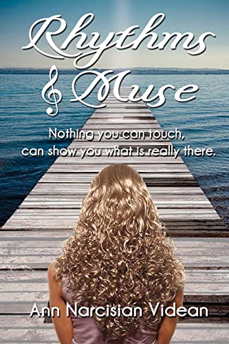 Rhythms & Muse: Nothing you can touch can show you what is really there.