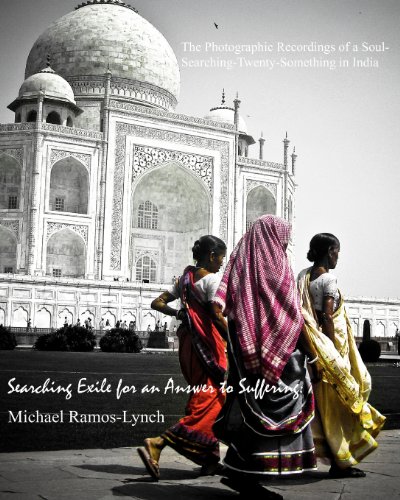 Searching Exile for an Answer to Suffering: The Photographic Recordings of a Soul-Searching Twenty-Something in India...