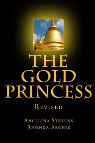 The Gold Princess: In a land beyond the Seven Seas, three powerful kingdoms reigned in peace until the greed of one man, the murder of a king and the ... a sorceress changed their destinies forever.