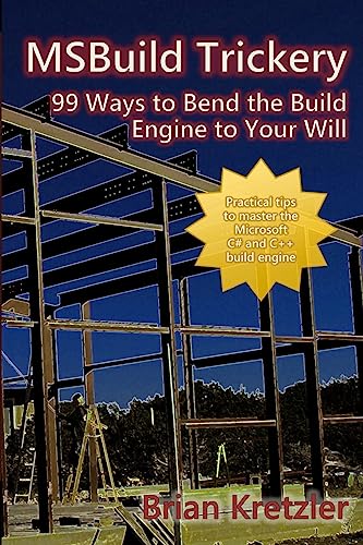 MSBuild Trickery: 99 Ways to Bend the Build Engine to Your Will