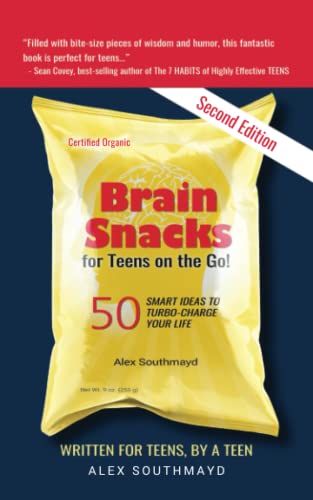 Brain Snacks for Teens on the Go! Second Edition: 50 Smart Ideas To Turbo-Charge Your Life