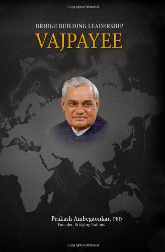 Bridge Building Leadership: Vajpayee