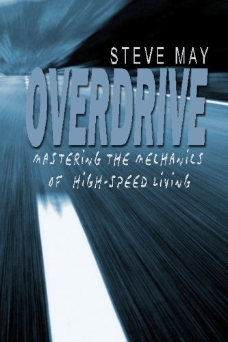 Overdrive: Master the Mechanics of High-Speed Living