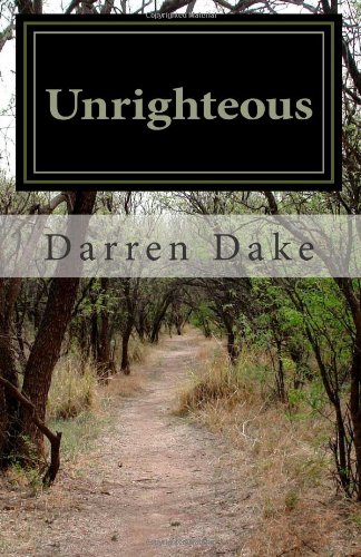 Unrighteous: A story of one man's road to redemption