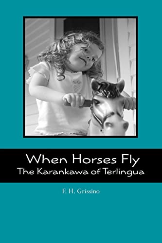When Horses Fly: The Karankawa of Terlingua