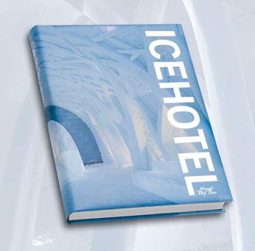 ICEHOTEL: The Definitive Book