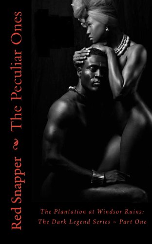 The Peculiar Ones (The Plantation of Windsor Ruins: The Dark Legend, Book 1)