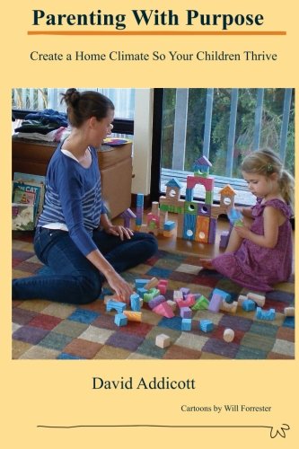 Parenting with Purpose: Create a Home Climate So Your Children Thrive