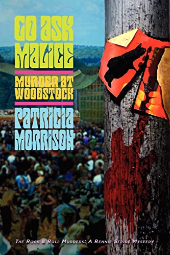 Go Ask Malice: Murder at Woodstock (The Rock & Roll Murders: A Rennie Stride Mystery)
