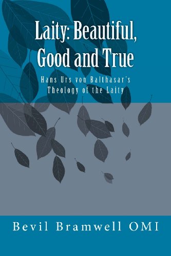 Laity: Beautiful, Good and True: Hans Urs von Balthasar's Theology of the Laity