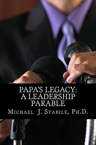 Papa's Legacy: A Leadership Parable