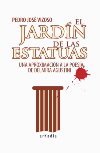 El jardín de las estatuas: Una aproximación a la poesía de Delmira Agustini