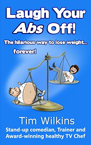 Laugh Your Abs Off!: The hilarious way to lose weight...forever!