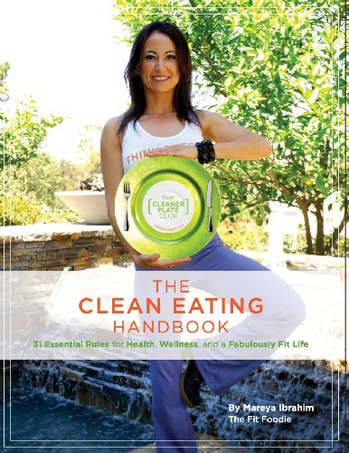 The Clean Eating Handbook: 31 Essential Rules to Health, Wellness, and a Fabulously Fit Life