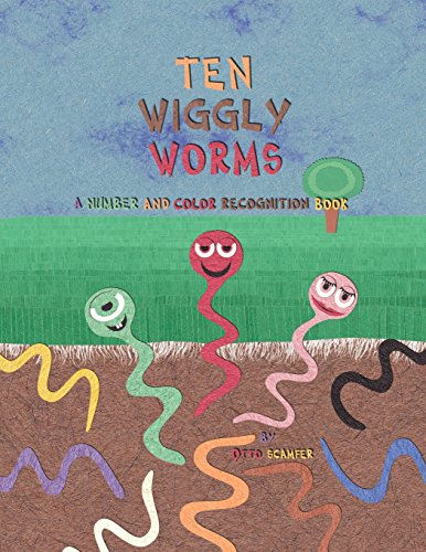 Ten Wiggly Worms: A Number And Color Recognition Book